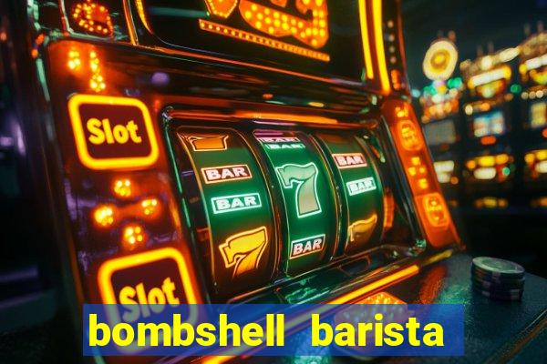 bombshell barista tail blaizer